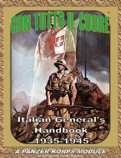 Con Tutto Il Cuore: Italian General's Handbook 1935-1945 – A Panzer Korps Module cover