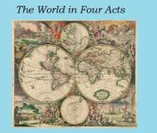 The World in Four Acts