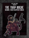 RPG Item: The Trap Rogue: Heroic-Tier Playtest Build