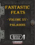 RPG Item: Fantastic Feats Volume 15: Paladins