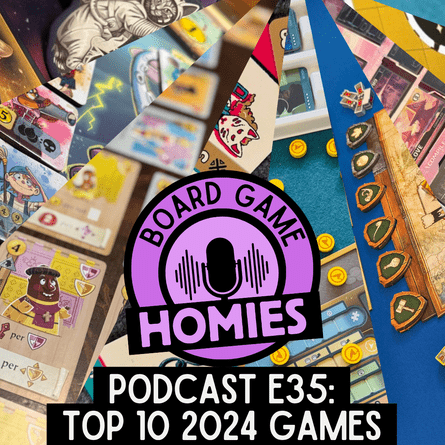 Top 10 2024 Games - Board Game Homies Podcast | Board Game Homies Podcast