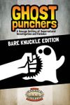 RPG Item: Ghost Punchers: Bare Knuckle Edition