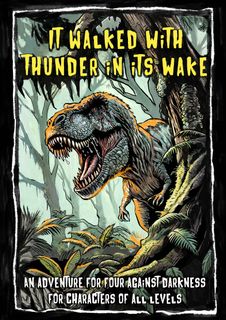 It Walked With Thunder in Its Wake: An Adventure for Four Against Darkness