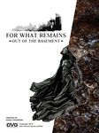 For What Remains: Out of the Basement