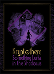 Kryptothera: Something Lurks in the Shadows