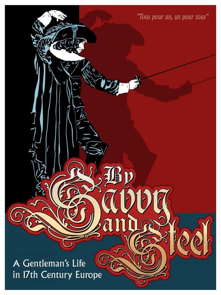 By Savvy & Steel: A Gentleman's Life in 17th Century Europe
