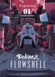 Biohack: Expansion 01 – Flowshell