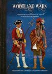 Woodland Wars: Skirmish Rules for Miniature Battles in the 18th Century America