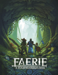 RPG Item: Faerie: A Realm Wanderer’s Guide