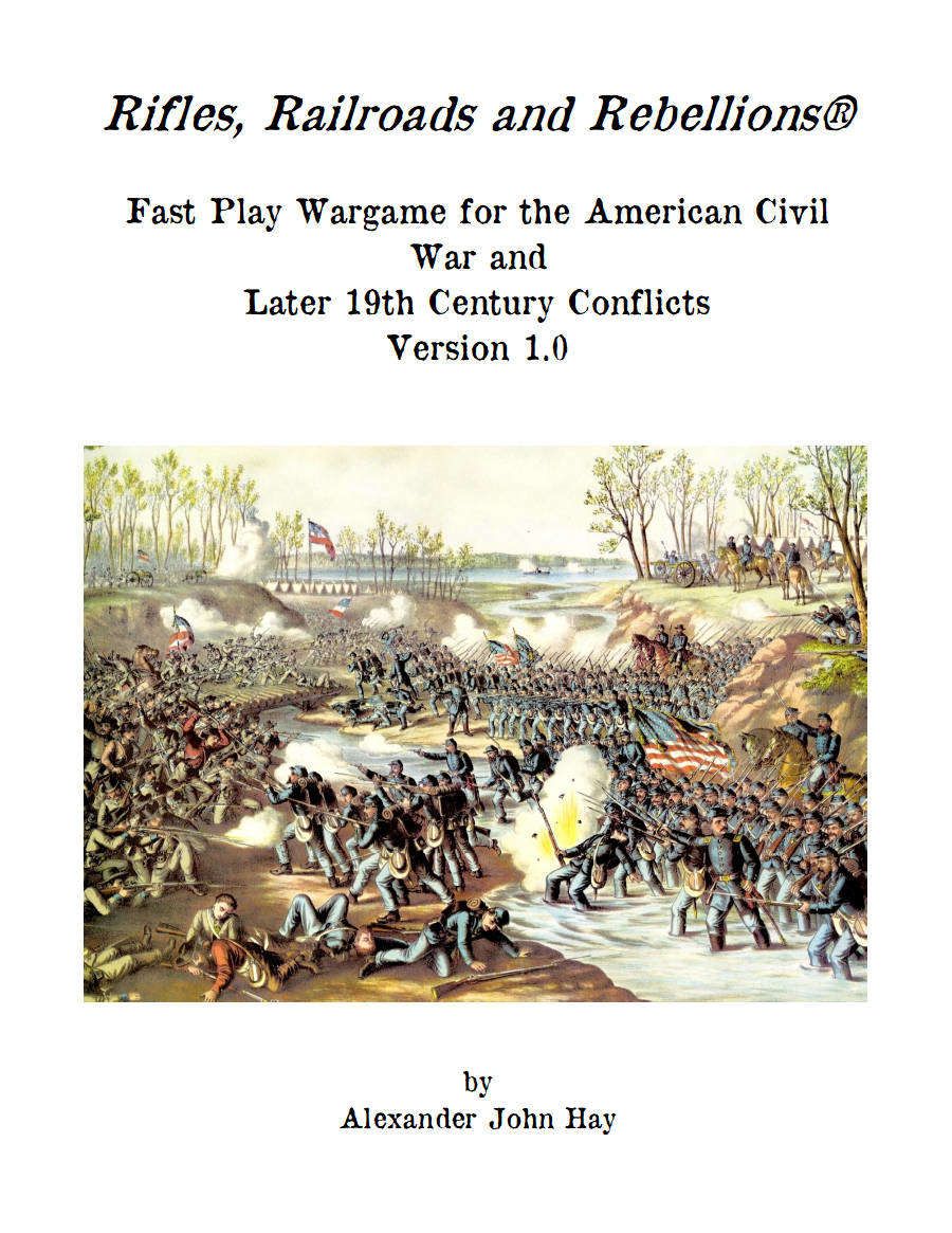 Rifles, Railroads and Rebellions: Fast Play Wargame for the American Civil War and Later 19th Century Conflicts