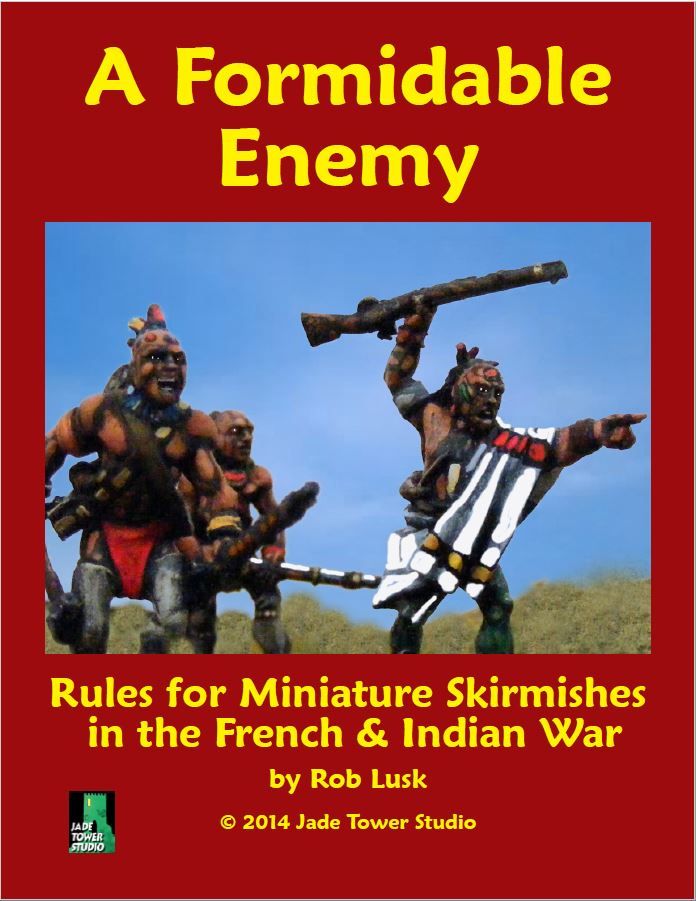 Coperta A Formidable Enemy: Rules for Miniature Skirmishes in The French & Indian War