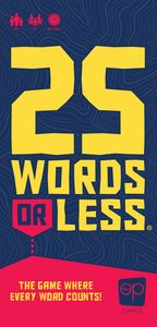 25 Words or Less