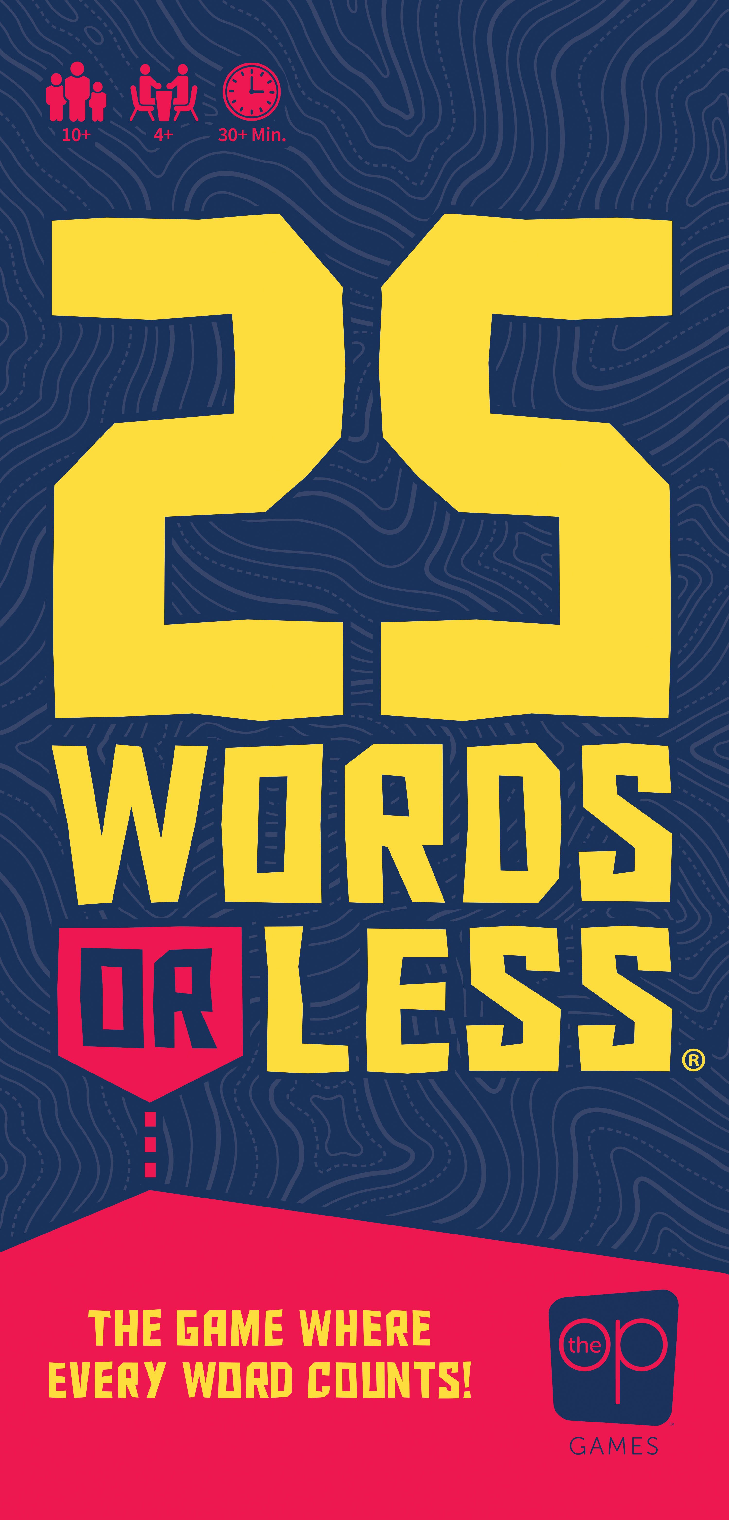 25 Words or Less