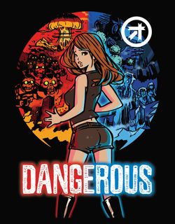 Dangerous
