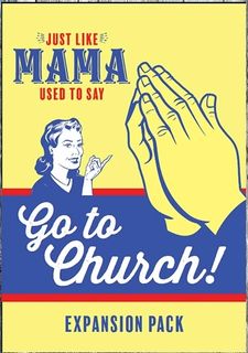 Just Like Mama Used to Say: Going to Church!