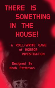 There is Something in the House!