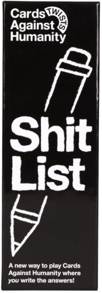 Cards Against Humanity Twists: Shit List
