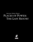 RPG Item: Places of Power: The Last Resort (Pathfinder)