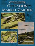 Command Decision: Test of Battle – Operation Market Garden