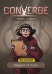 Converge: Keepers of Order – Solo Mode