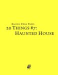 RPG Item: 20 Things #07: Haunted House