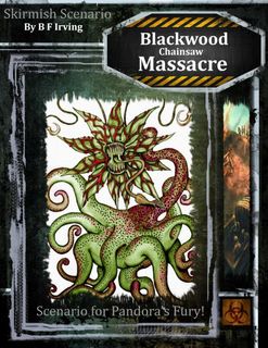 Blackwood Chainsaw Massacre: Scenario for Pandora's Fury!