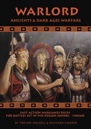 Warlord: Ancients & Dark Ages Warfare – Fast Action Wargames Rules for Battles Set in the Period 3000BC - 1100AD cover
