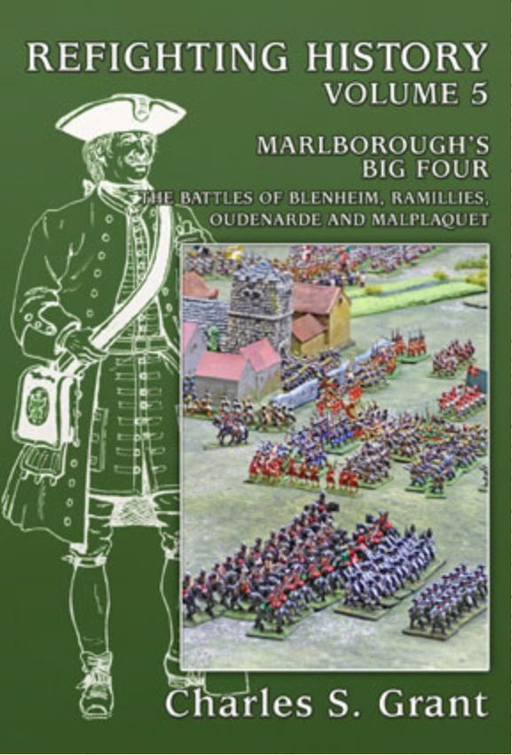 Refighting History: Volume 5 – Marlborough&#039;s Big Four: The Battles of Blenheim, Ramillies, Oudenarde and Malplaquet