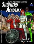 RPG Item: Super Powered Legends: Shepherd Academy