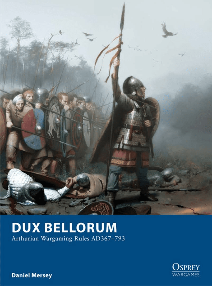 Coperta Dux Bellorum: Arthurian Wargaming Rules AD367-793