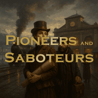 Pioneers and Saboteurs