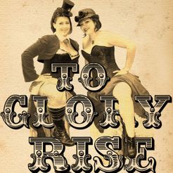 To Glory Rise