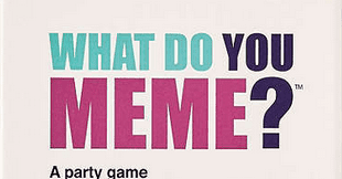 What do you Meme?: A Millennial Card Game For Millennials And