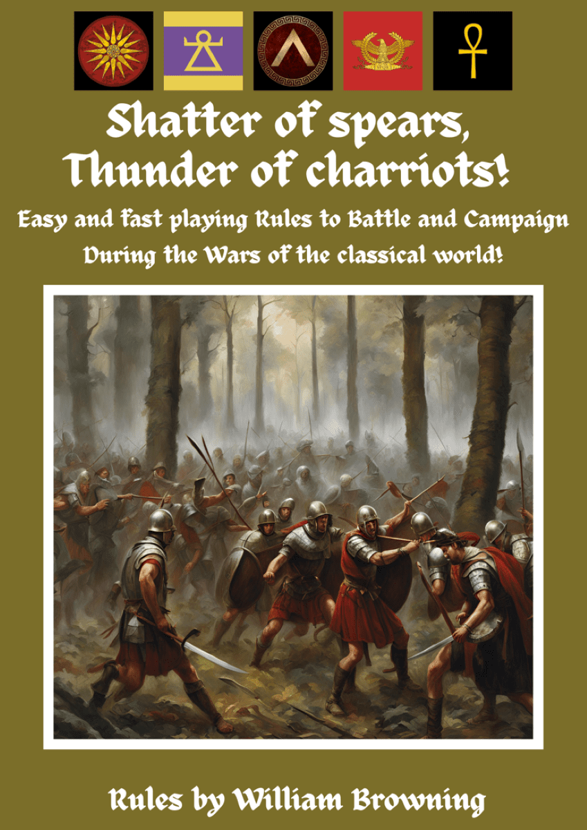 Cover art for Shatter of Spears Thunder of Chariots! Easy and fast playing Rules to Battle and Campaign During the Wars of the classical world