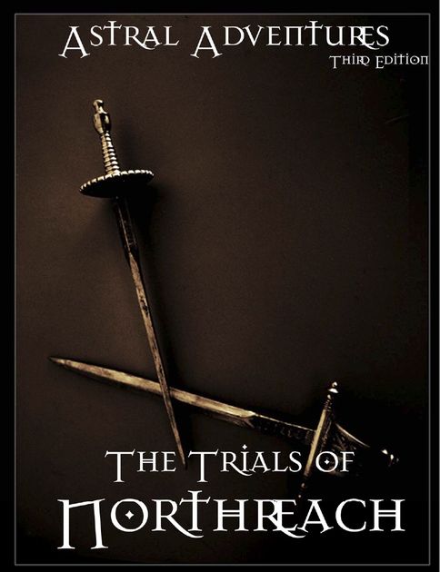 Astral Adventures The Trials Of Northreach Rpg Item Rpggeek