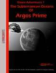 RPG Item: Dawn Adventures 1: The Subterranean Oceans of Argos Prime