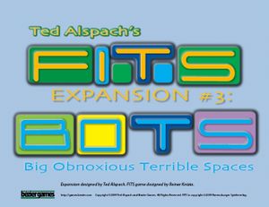 FITS: Expansion #3 – BOTS: Big Obnoxious Terrible Spaces
