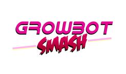 Growbot Smash