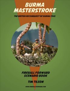 Burma Masterstroke: The British Reconquest of Burma 1945