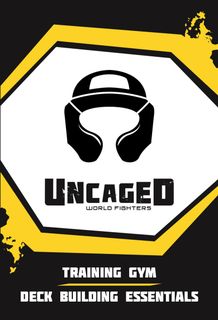 Uncaged: Training Gym. Deck Building Essentials