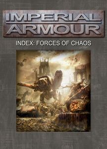Warhammer 40,000 (Eighth Edition): Imperial Armour – Index: Forces of Chaos