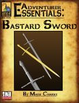 RPG Item: Adventurer Essentials: Bastard Sword