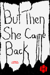 More But Then She Came Back videos