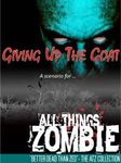 All Things Zombie: Giving Up The Goat