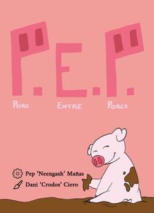 P.E.P.: Porc Entre Porcs