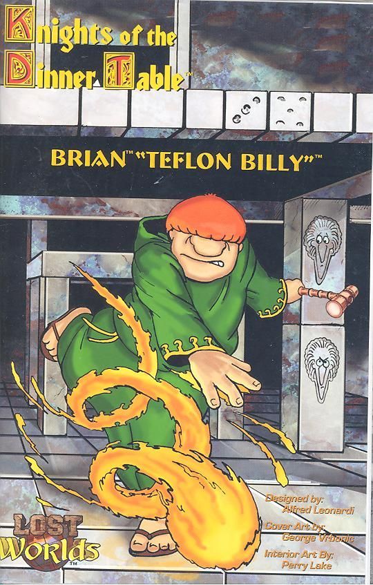 Lost Worlds: Knights of the Dinner Table – Brian "Teflon Billy"