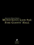 RPG Item: Monstrous Lair #36: Fire Giants' Hall