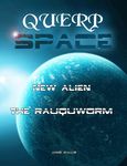 RPG Item: QUERP Space New Alien: The Rauquworm