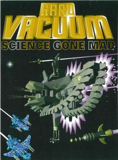 Hard Vacuum: Science Gone Mad