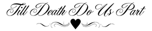 Till Death Do Us Part